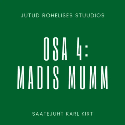Jutud rohelises stuudios osa 4: Madis Mumm