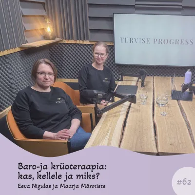 #62 Baro-ja krüoteraapia -  kas, kellele ja miks? Eeva Nigulas & Maarja Männiste