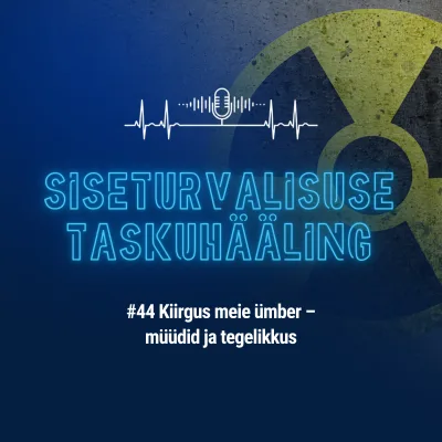 #44 Kiirgus meie ümber – müüdid ja tegelikkus