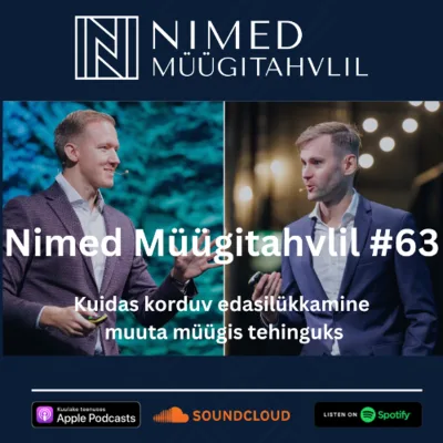 Nimed Müügitahvlil #63: Kasulik kuulamine: kuidas korduv edasilükkamine muuta müügis tehinguks