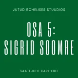 Jutud rohelises stuudios osa 5: Sigrid Soomre