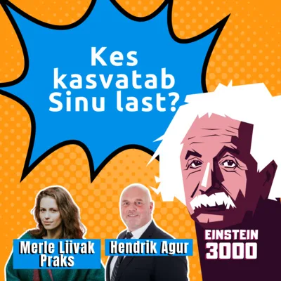 Kes kasvatab Sinu last? Merle Liivak Praks, Hendrik Agur, Ruben Tolk #2