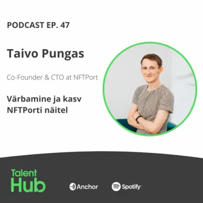 TalentHub ep47 - Värbamine ja kasv NFTPorti näitel