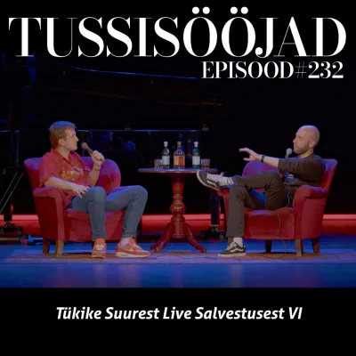 #232 Tussisööjad: "tükike suurest LIVE salvestusest"