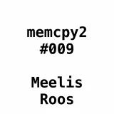Memcpy2 #009 - Meelis Roos