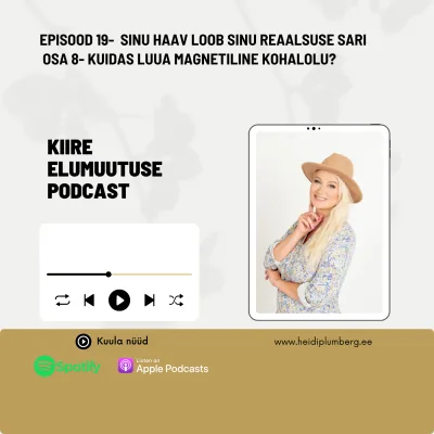 Episood 19 - Kuidas luua magnetiline kohalolu? 8. osa sarjast "Sinu haav loob Sinu reaalsuse"