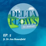 Delta Flows Podcast Ep. 6 (ft. Dr Jon Rosenfield)