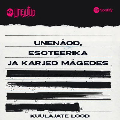 Unejutud: Kuulajate lood - Unenäod, esoteerika ja karjed mägedes