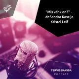 #61 Mis vähk on? – dr Sandra Kase ja Kristel Leif