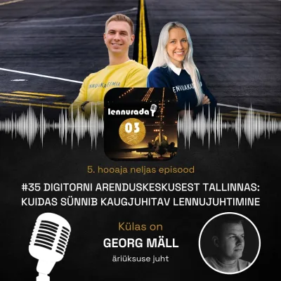 #35 Digitorni arenduskeskusest Tallinnas: kuidas sünnib kaugjuhitav lennujuhtimine