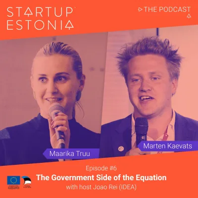 Startup in Estonia: #S1 E6 The Government side of the equation