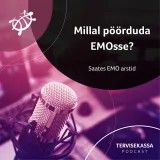 #54 Millal pöörduda EMOsse?