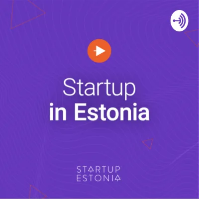 Startup in Estonia podcast