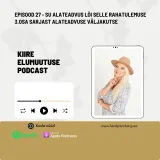 Episood 27 - Su alateadvus lõi selle rahatulemuse 3. osa alateadvuse väljakutse podcastide sarjast