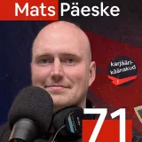 71. "Miks me seda üldse teeme?" | Politseinikust juhtide treeneriks (Mats Päeske)
