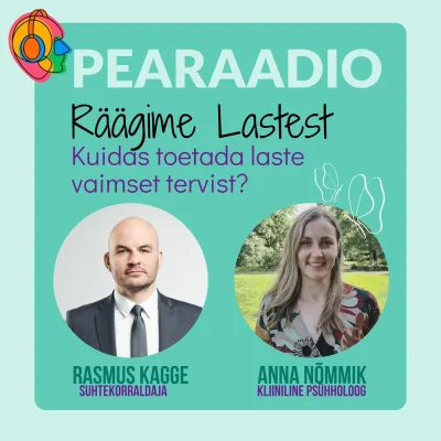 #45 Räägime Lastest: kuidas toetada laste vaimset tervist?