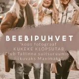 Beebipuhvet / Osa 14 - "koos fotograaf KUKEKE KLÕPSUTAB Club Tallinna suitsuruumist liikuvaks Maximaks"