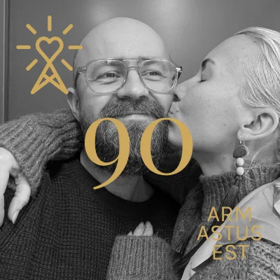 #90 Armastusest: Lõpud ja algused