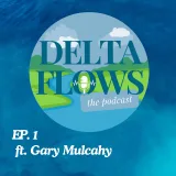Delta Flows Podcast EP. 1 (ft. Gary Mulcahy)