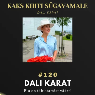 120: DALI "Tähista rohkem! Elu on liiga lühike, et mitte tähistada ka väikseid hetki!"