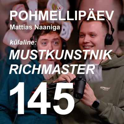 #145 | MUSTKUNSTNIK RICHMASTER