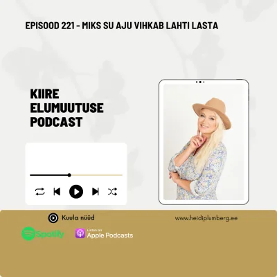 Episood 221 - Miks su aju vihkab lahti lasta